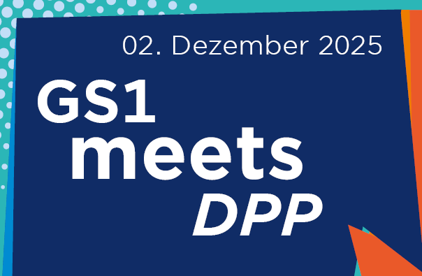 GS1 meets DPP (Digitaler Produktpass) 2025, jetzt die Weichen stellen! 02. Dezember 2025